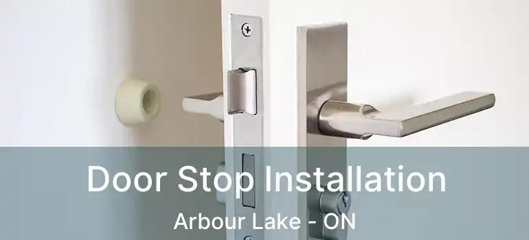  Door Stop Installation Arbour Lake - ON