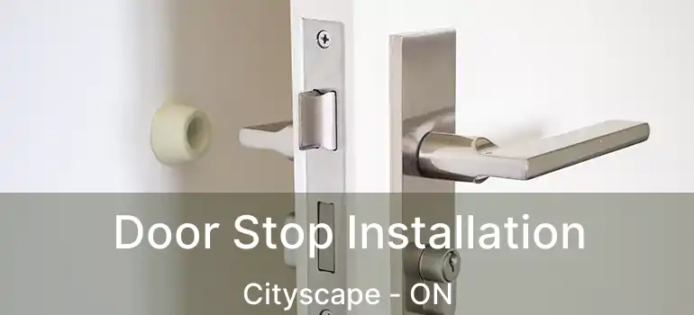  Door Stop Installation Cityscape - ON