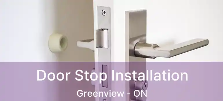  Door Stop Installation Greenview - ON