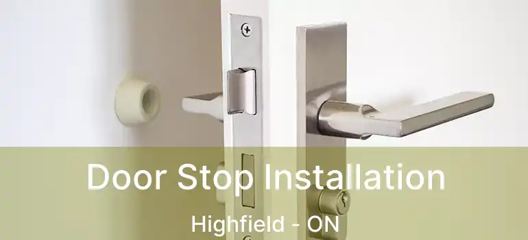  Door Stop Installation Highfield - ON