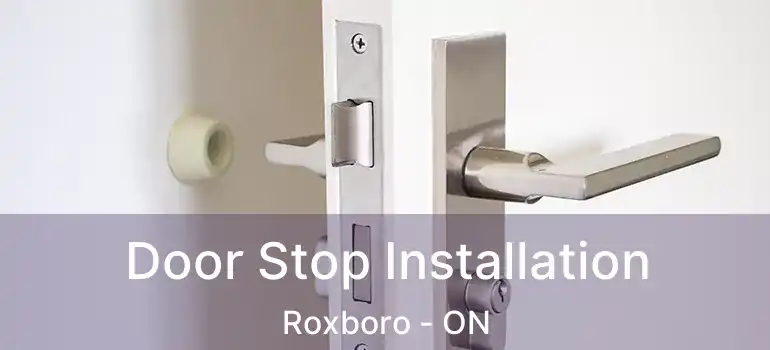  Door Stop Installation Roxboro - ON