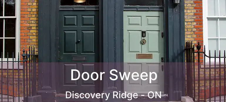  Door Sweep Discovery Ridge - ON