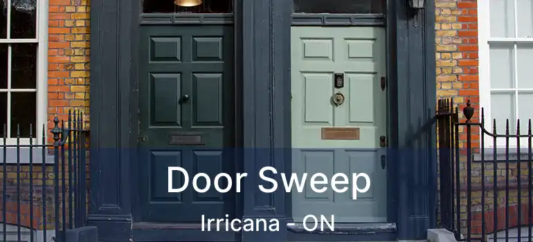  Door Sweep Irricana - ON