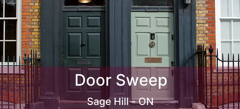  Door Sweep Sage Hill - ON