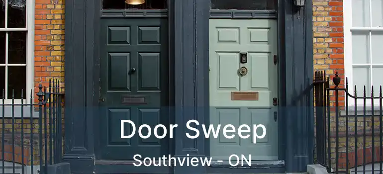  Door Sweep Southview - ON