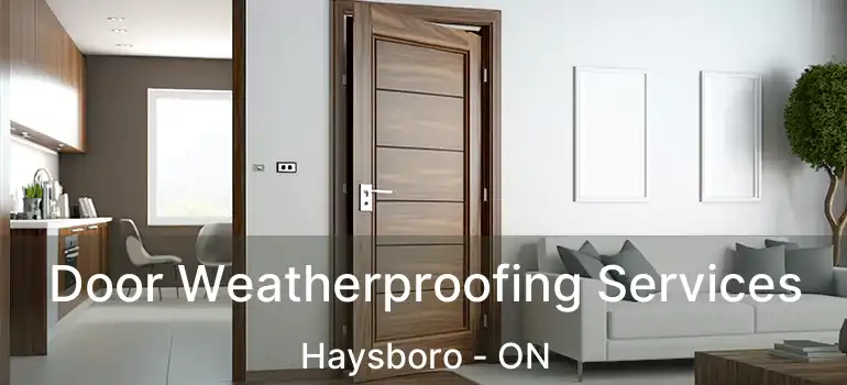  Door Weatherproofing Services Haysboro - ON