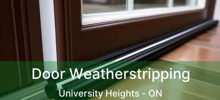  Door Weatherstripping University Heights - ON