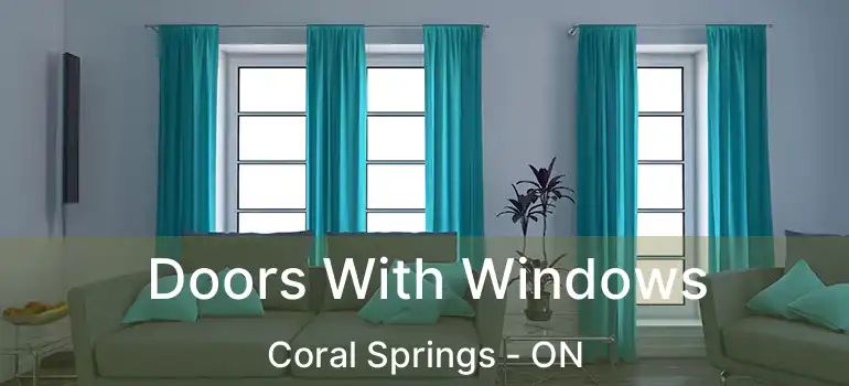  Doors With Windows Coral Springs - ON