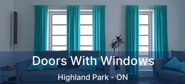  Doors With Windows Highland Park - ON