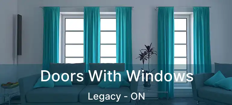  Doors With Windows Legacy - ON