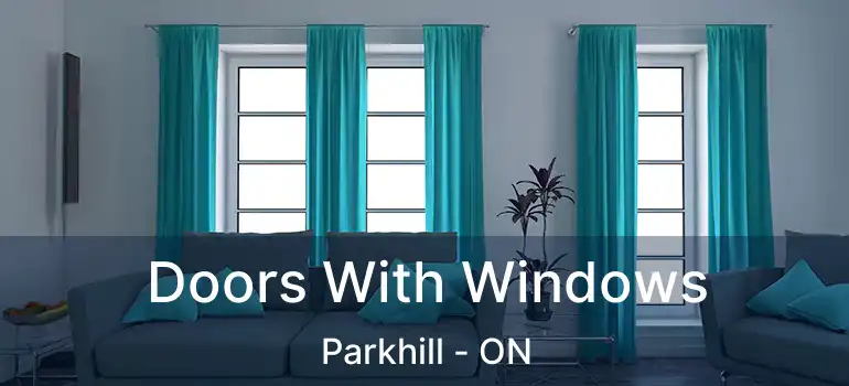  Doors With Windows Parkhill - ON