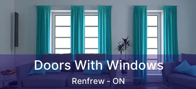  Doors With Windows Renfrew - ON
