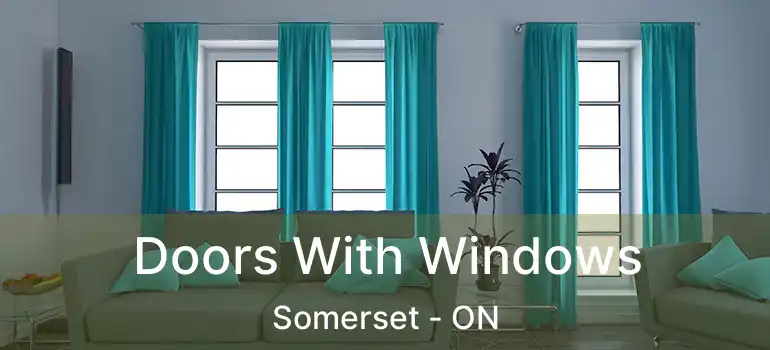  Doors With Windows Somerset - ON