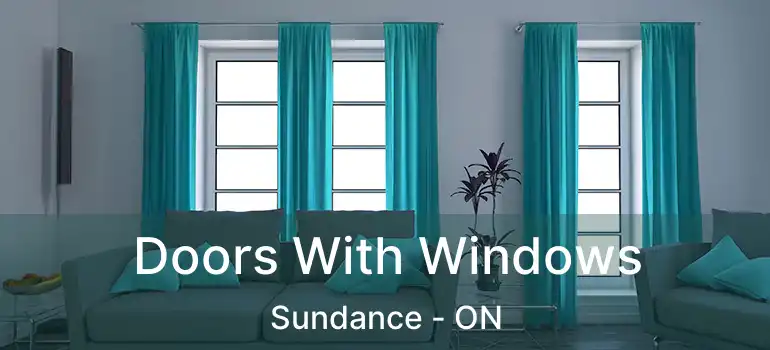  Doors With Windows Sundance - ON