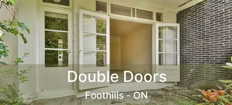  Double Doors Foothills - ON