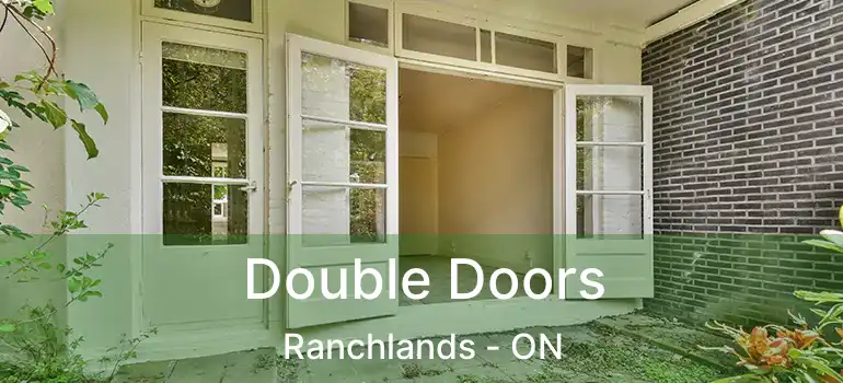  Double Doors Ranchlands - ON