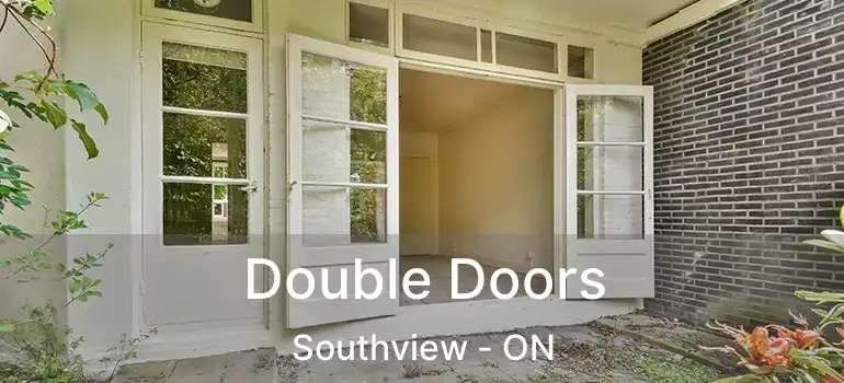  Double Doors Southview - ON