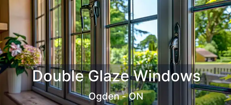  Double Glaze Windows Ogden - ON