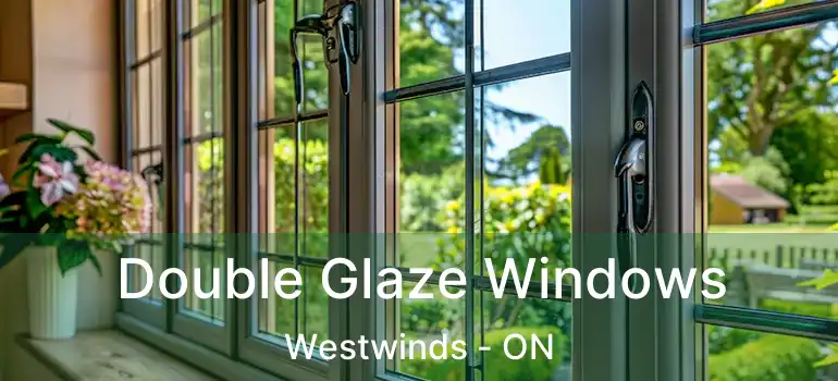  Double Glaze Windows Westwinds - ON