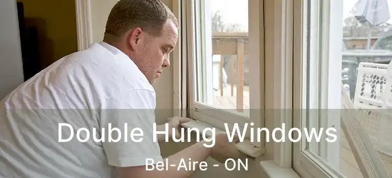  Double Hung Windows Bel-Aire - ON