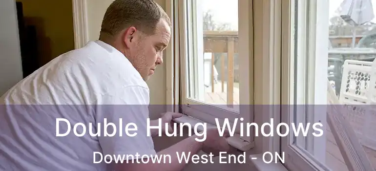 Double Hung Windows Downtown West End - ON