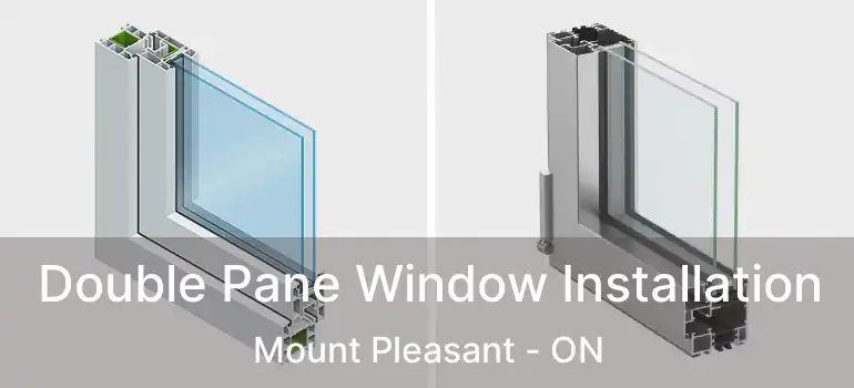  Double Pane Window Installation Mount Pleasant - ON