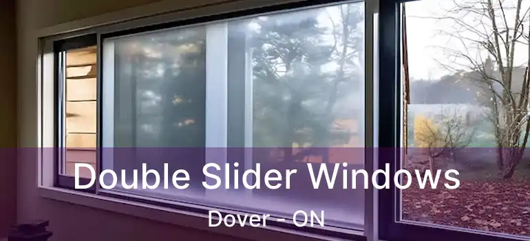  Double Slider Windows Dover - ON