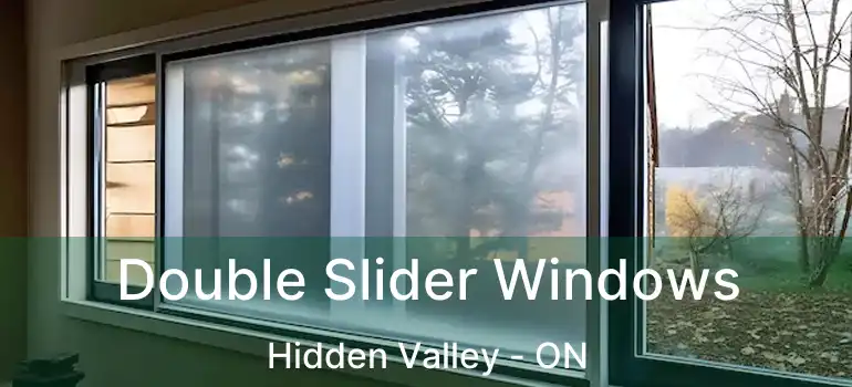 Double Slider Windows Hidden Valley - ON