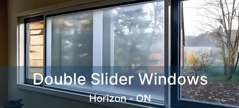  Double Slider Windows Horizon - ON