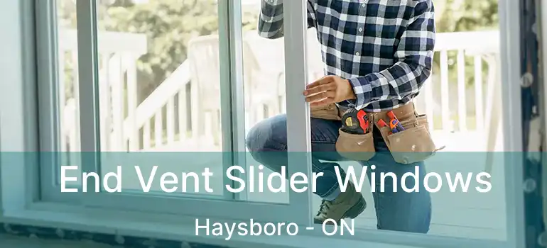  End Vent Slider Windows Haysboro - ON