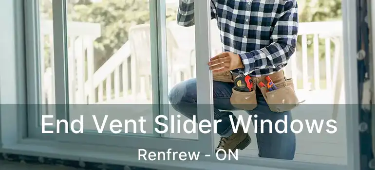  End Vent Slider Windows Renfrew - ON