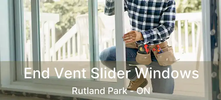  End Vent Slider Windows Rutland Park - ON