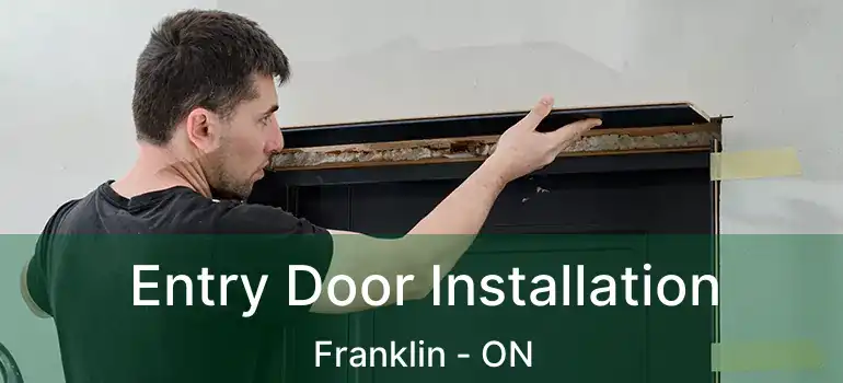  Entry Door Installation Franklin - ON
