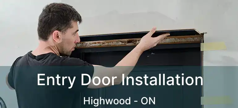  Entry Door Installation Highwood - ON