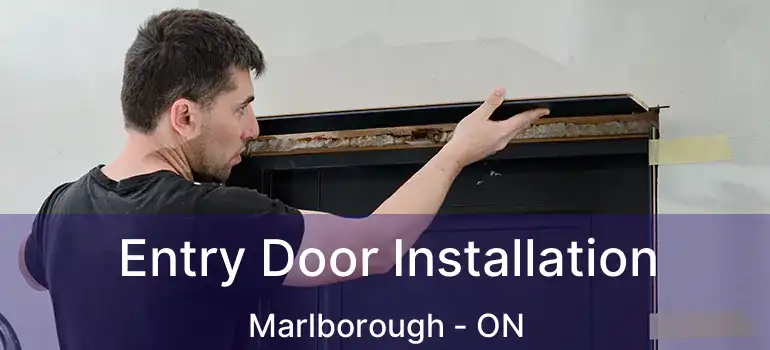  Entry Door Installation Marlborough - ON