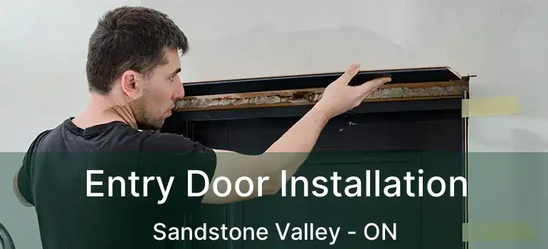  Entry Door Installation Sandstone Valley - ON