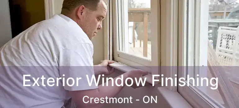  Exterior Window Finishing Crestmont - ON