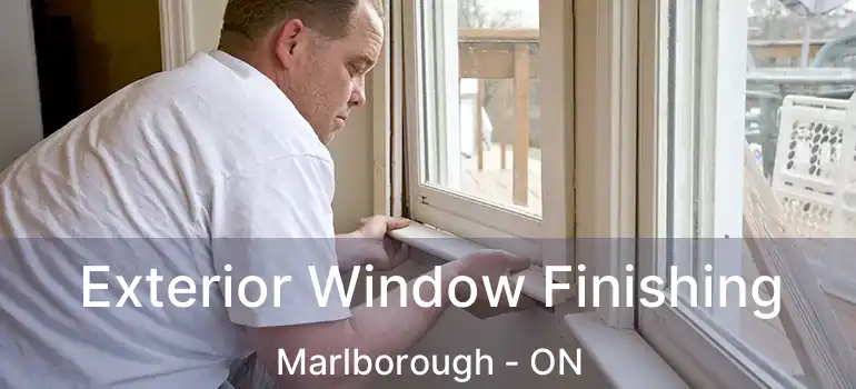  Exterior Window Finishing Marlborough - ON