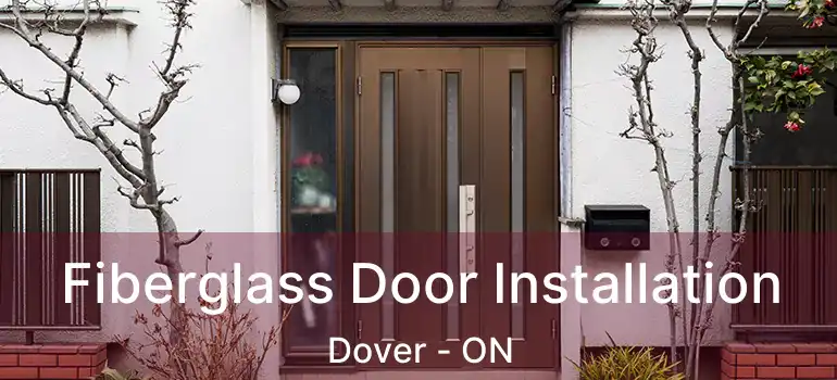  Fiberglass Door Installation Dover - ON