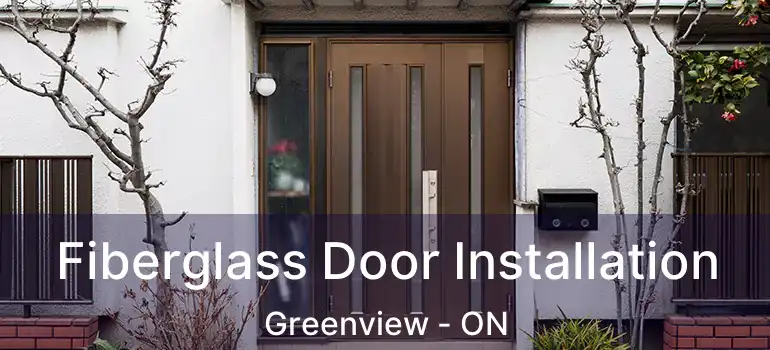  Fiberglass Door Installation Greenview - ON