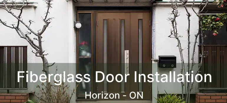  Fiberglass Door Installation Horizon - ON