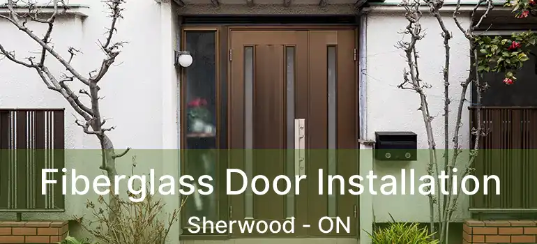  Fiberglass Door Installation Sherwood - ON