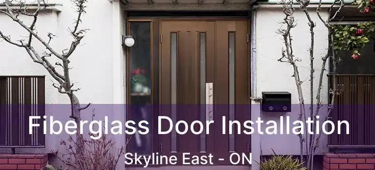  Fiberglass Door Installation Skyline East - ON