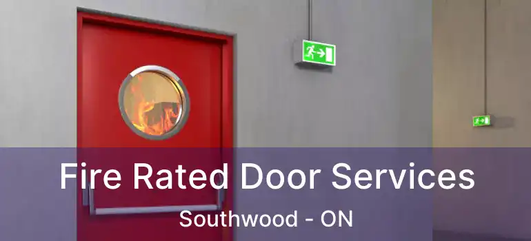  Fire Rated Door Services Southwood - ON
