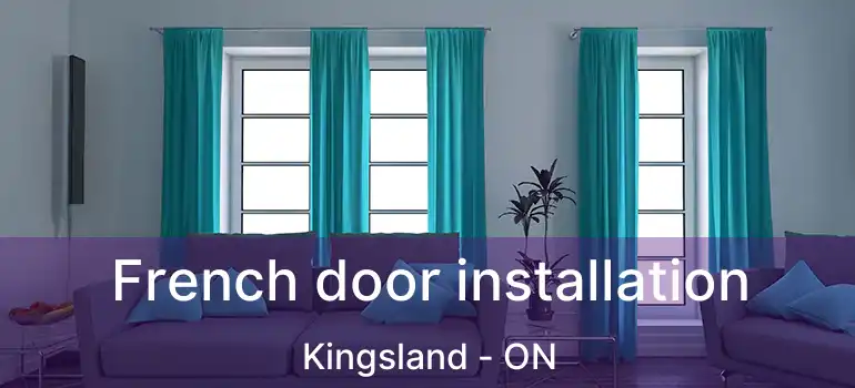  French door installation Kingsland - ON