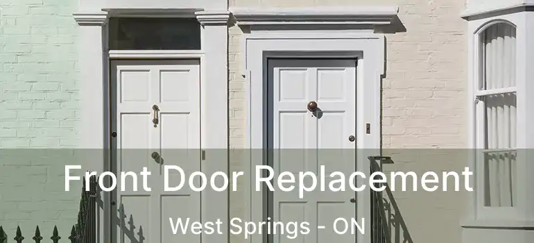  Front Door Replacement West Springs - ON