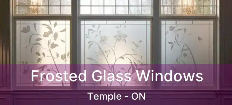  Frosted Glass Windows Temple - ON