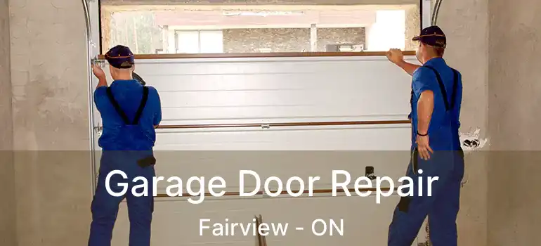  Garage Door Repair Fairview - ON