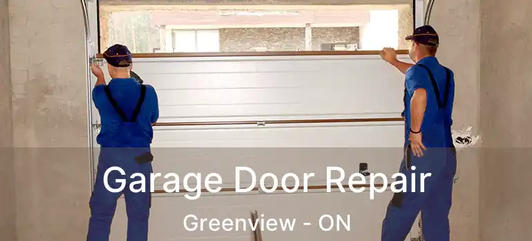  Garage Door Repair Greenview - ON