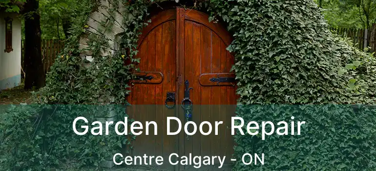  Garden Door Repair Centre Calgary - ON